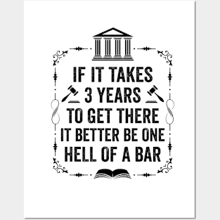 Funny Lawyer Law School Student Attorney If It Takes 3 Years Posters and Art